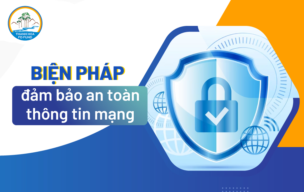 KHẨN TRƯƠNG TRIỂN KHAI CÁC BIỆN PHÁP BẢO ĐẢM AN TOÀN THÔNG TIN